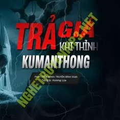 Trả Giá Khi Thỉnh Kumanthong