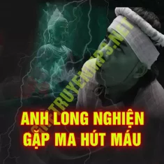 Anh Long Nghiện Gặp Ma Hút Máu