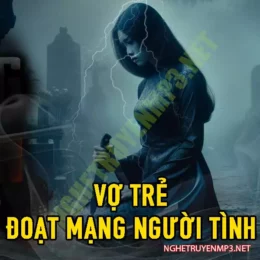 Vợ Trẻ Đoạt Mạng Người Tình