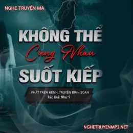 Không Thể Cùng Nhau Suốt Kiếp