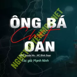 Ông Bá C.hết Oan