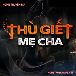 Thù G.iết Mẹ Cha