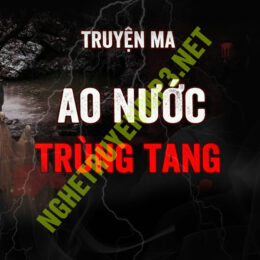 Nghiệp Báo Trùng Tang Từ Ao Nước Trước Nhà