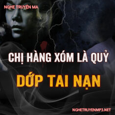 Chị Hàng Xóm Nhà Tôi Là Quỷ