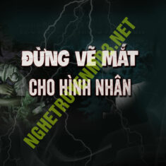 Đừng Vẽ Mắt Cho Hình Nhân Vào Tháng Cô Hồn