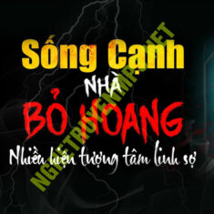 Sống Cạnh Nhà Bỏ Hoang