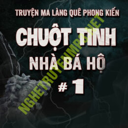 Chuột Tinh Yểm Bùa Nhà Phú Hộ