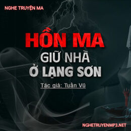 Hồn Ma Giữ Nhà Ở Lạng Sơn