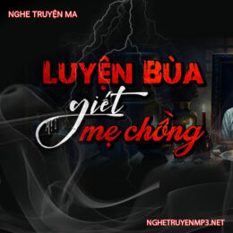 Luyện Bùa G.iết Mẹ Chồng