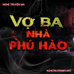 Vợ Ba Nhà Phú Hào