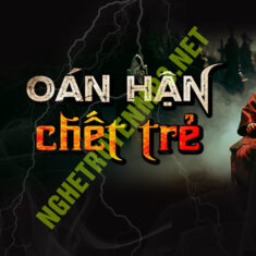 Oán Hận C.hết Trẻ