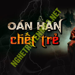 Oán Hận C.hết Trẻ